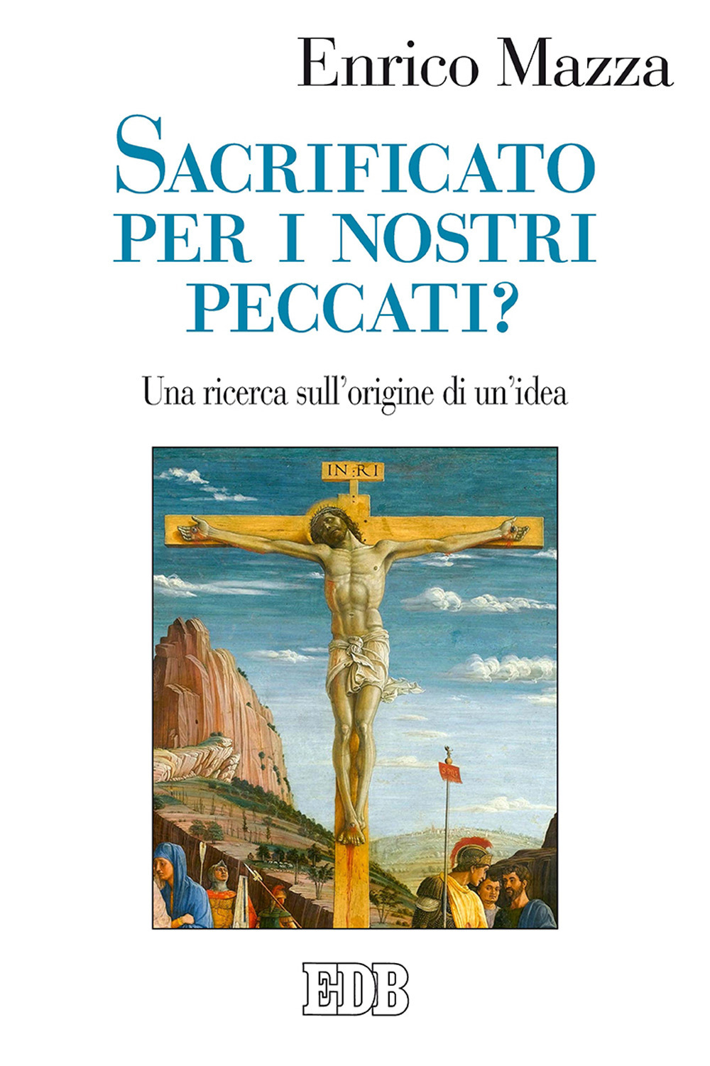 Sacrificato per i nostri peccati? Una ricerca sull'origine di un’idea