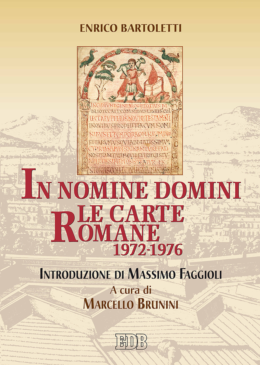In nomine Domini. Le carte romane (1972-1976)