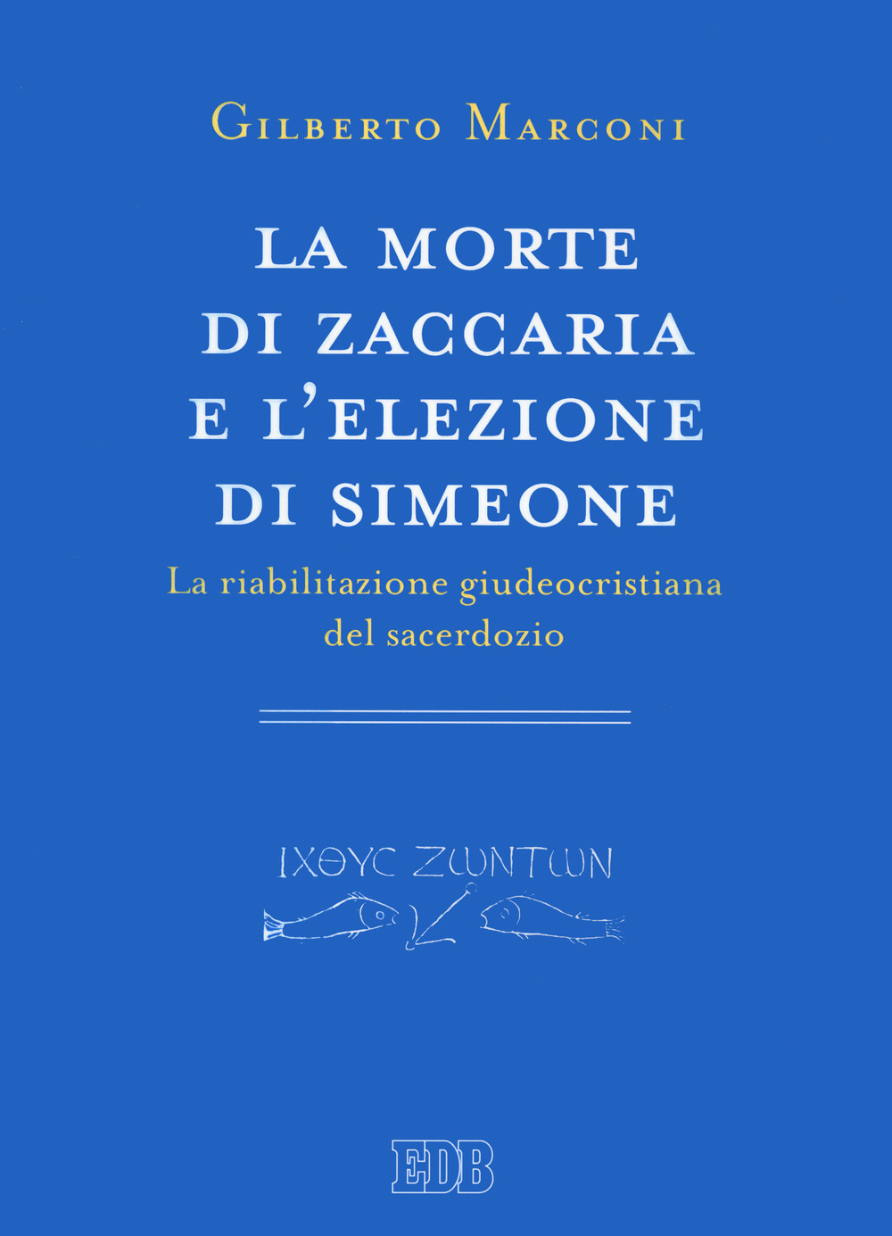 La morte di Zaccaria e l’elezione di Simeone. La riabilitazione giudeocristiana del sacerdozio. Indagine sul Protovangelo di Giacomo 22–25