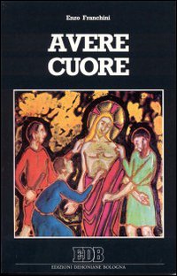 Avere cuore. Linee di spiritualità pastorale