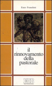 Il rinnovamento della pastorale. Guida alla lettura della pastorale Cei (1970-1990)