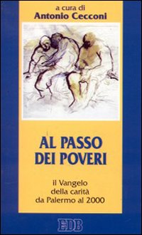 Al passo dei poveri. Il Vangelo della carità da Palermo al Duemila