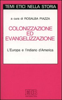 Colonizzazione ed evangelizzazione. L'Europa e l'indiano d'America