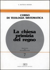 La chiesa primizia del regno. Trattato di ecclesiologia