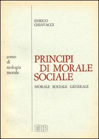 Principi di morale sociale. Corso di teologia morale
