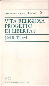 Vita religiosa progetto di libertà