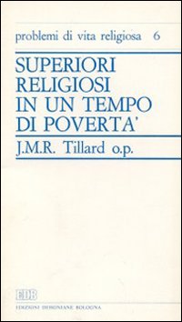 Superiori religiosi in tempo di povertà