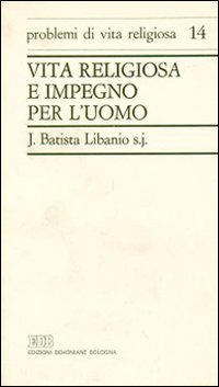 Vita religiosa e impegno per l'uomo