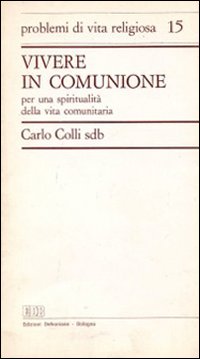 Vivere in comunione. Per una spiritualità della vita comunitaria
