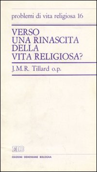 Verso una rinascita della vita religiosa