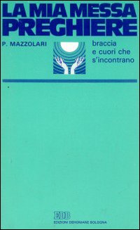 La mia messa. Preghiere