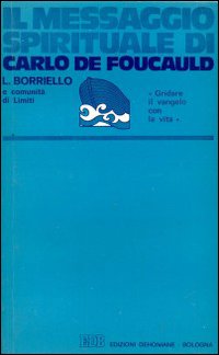 Il messaggio spirituale di Carlo de Foucauld