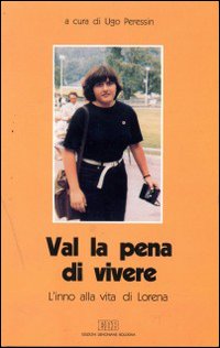 Val la pena di vivere. L'inno alla vita di Lorena