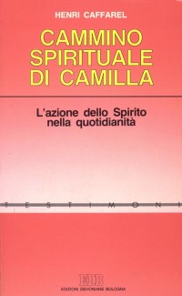 Cammino spirituale di Camilla. L'azione dello spirito nella quotidianità