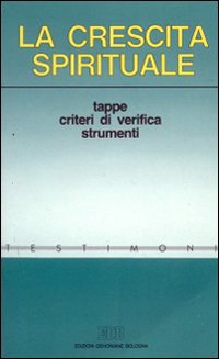 La crescita spirituale. Tappe, criteri di verifica, strumenti