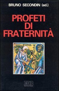 Profeti di fraternità. Per una visione rinnovata della spiritualità carmelitana