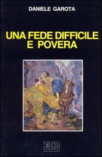 Una fede difficile e povera