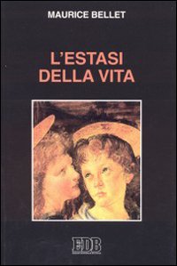 L'estasi della vita