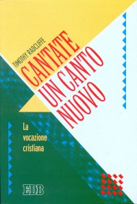 Cantate un canto nuovo. La Vocazione cristiana