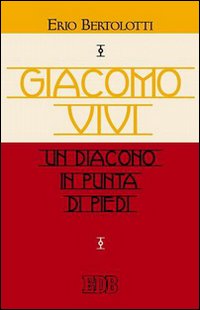 Giacomo Vivi. Un diacono in punta di piedi