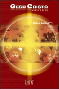 Gesù Cristo. Il tempo di Dio