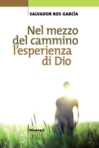 Nel mezzo del cammino l'esperienza di Dio