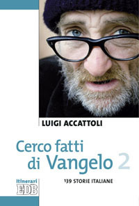 Cerco fatti di Vangelo. Vol. 2: 139 storie italiane