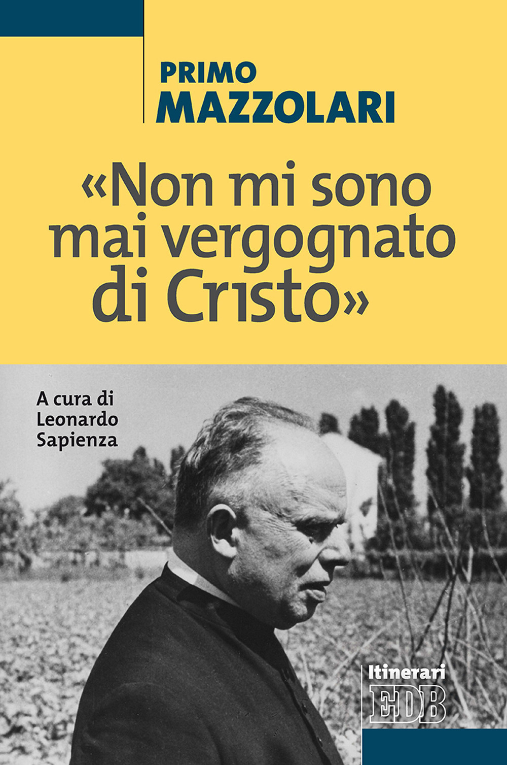 «Non mi sono mai vergognato di Cristo»
