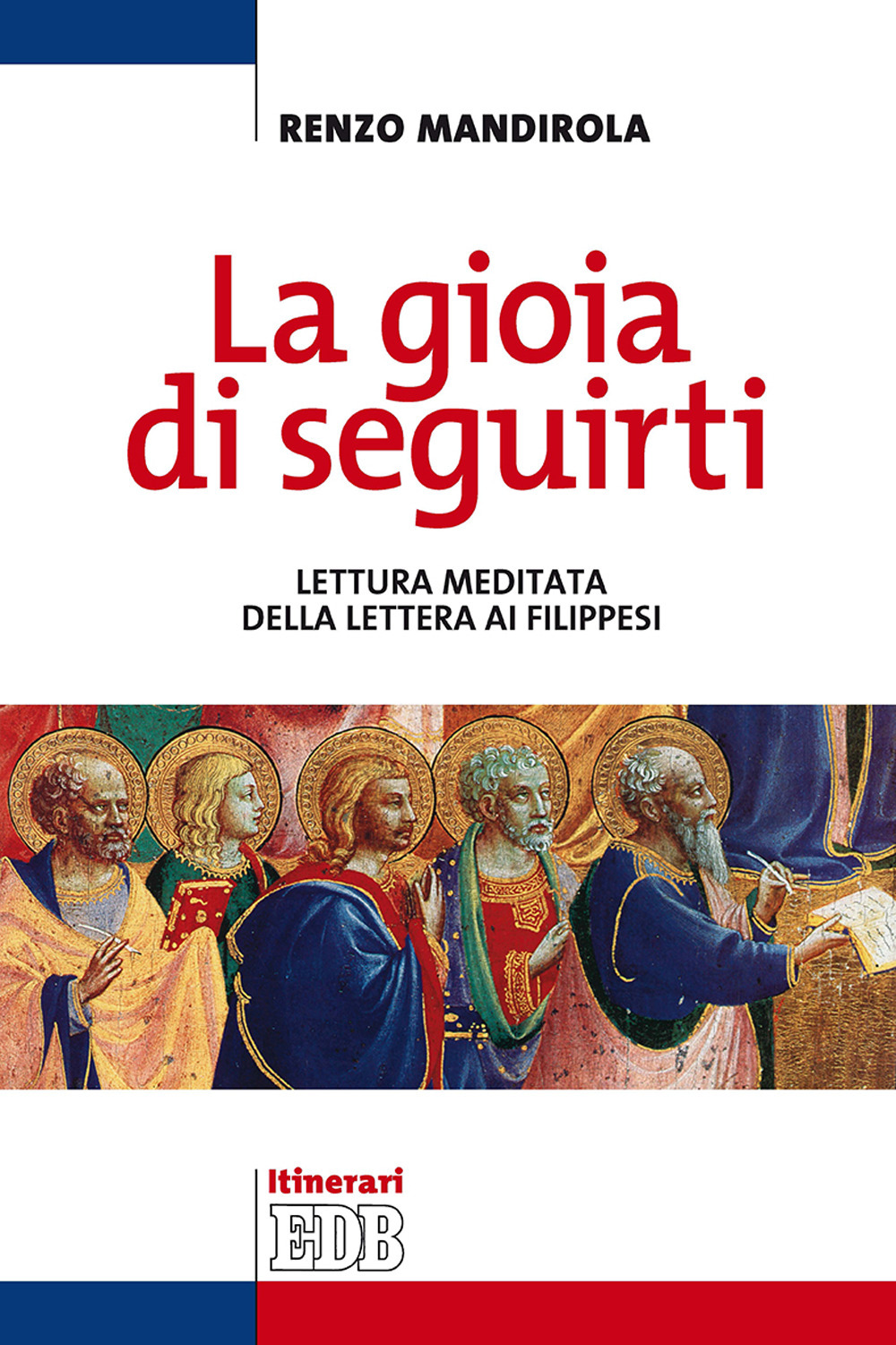 La gioia di seguirti. Lettura meditata della Lettera ai Filippesi