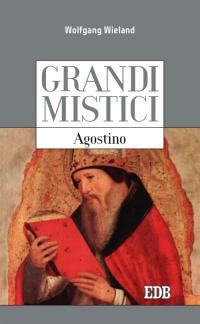 Agostino. Grandi mistici