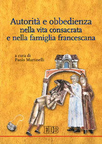 Autorità e obbedienza nella vita consacrata e nella famiglia francescana