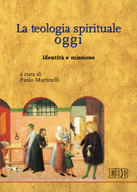 La teologia spirituale oggi. Identità e missione
