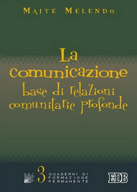 La comunicazione: base di relazioni comunitarie profonde