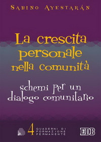 La crescita personale nella comunità. Schemi per un dialogo comunitario