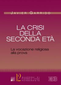 La crisi della seconda età. La vocazione religiosa alla prova