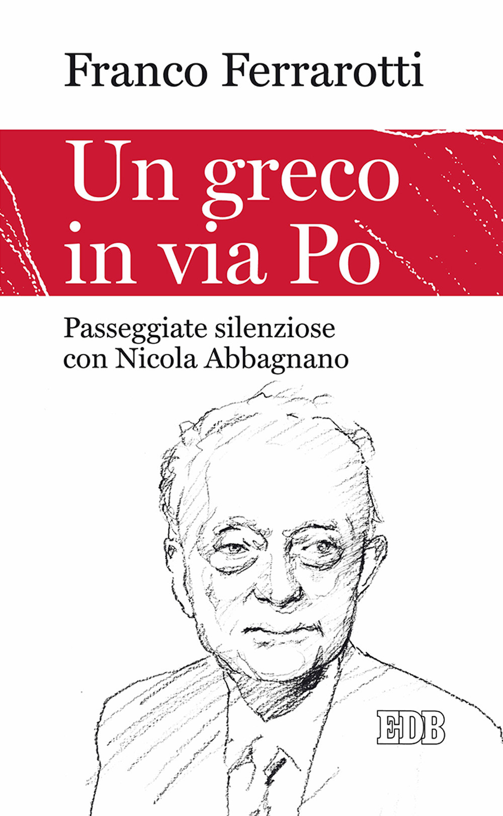 Un greco in via Po. Passeggiate silenziose con Nicola Abbagnano