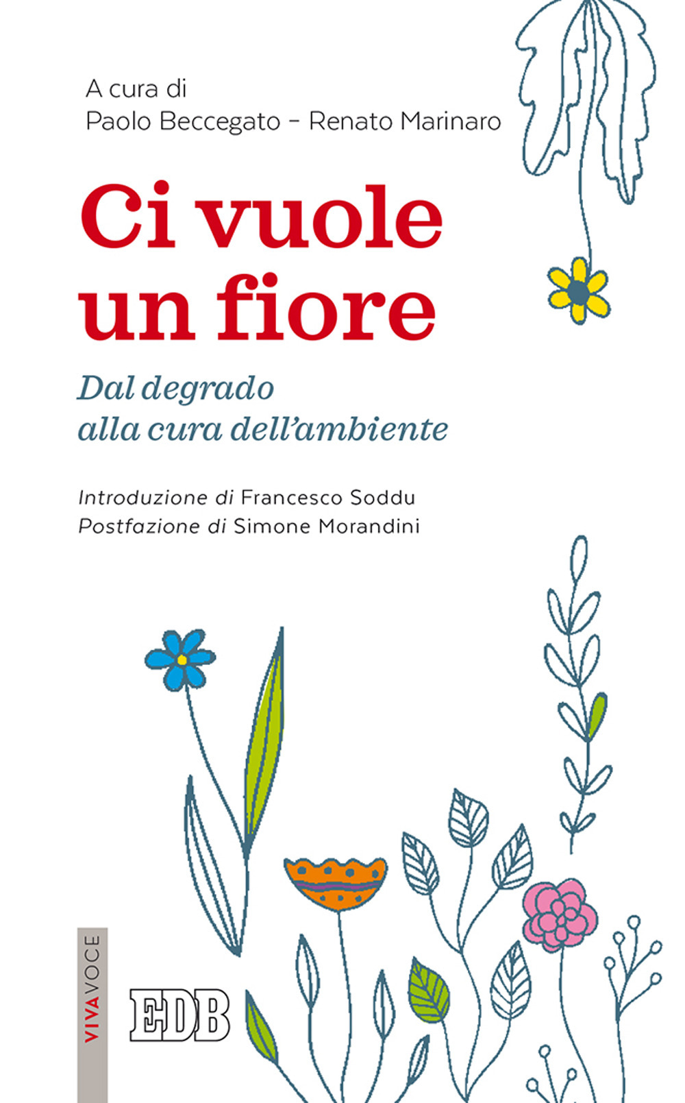 Ci vuole un fiore. Dal degrado alla cura dell’ambiente
