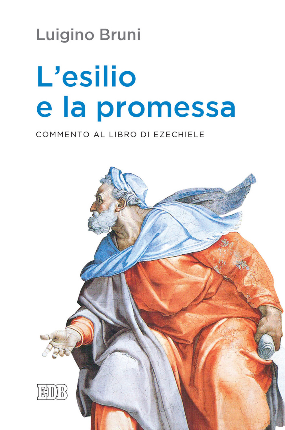 L'esilio e la promessa. Commento al libro di Ezechiele