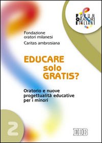Educare solo gratis? Oratorio e nuove progettualità educative per i minori