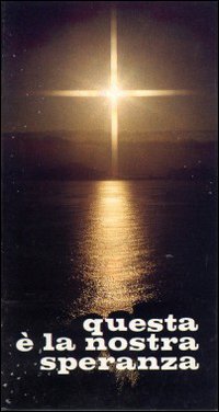Questa è la nostra speranza