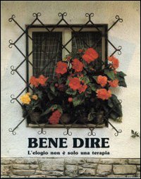 Bene dire. L'elogio non è solo una terapia