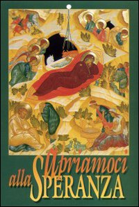 Apriamoci alla speranza. Benedizione annuale delle famiglie nelle loro case