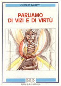 Parliamo di vizi e di virtù