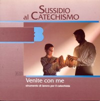 Venite con me. Terza elementare. Vol. 3: Sussidio al catechismo