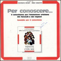 Per conoscere... Il catechismo per l'iniziazione cristiana dei fanciulli e dei ragazzi. Venite con me. Sussidio per il catechista. Vol. 2