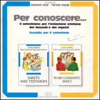 Per conoscere... Il catechismo per l'iniziazione cristiana dei fanciulli e dei ragazzi. Sarete miei testimoni. Sussidio per il catechista. Vol. 3