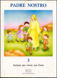 Padre nostro. Il mio cammino di fede. Quaderno