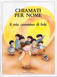 Chiamati per nome. Il mio cammino di fede