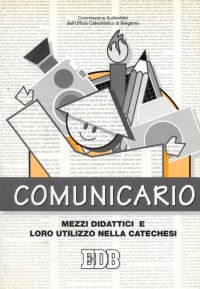 Comunicario. Mezzi didattici e loro utilizzo nella catechesi