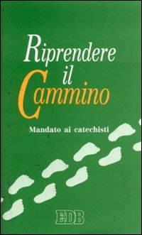 Riprendere il cammino. Mandato ai catechisti